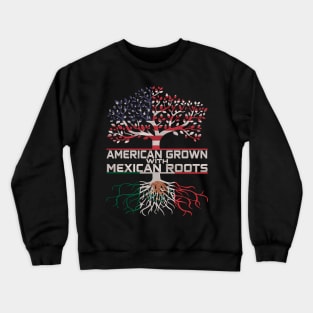 America Grown with Mexican Roots Crewneck Sweatshirt